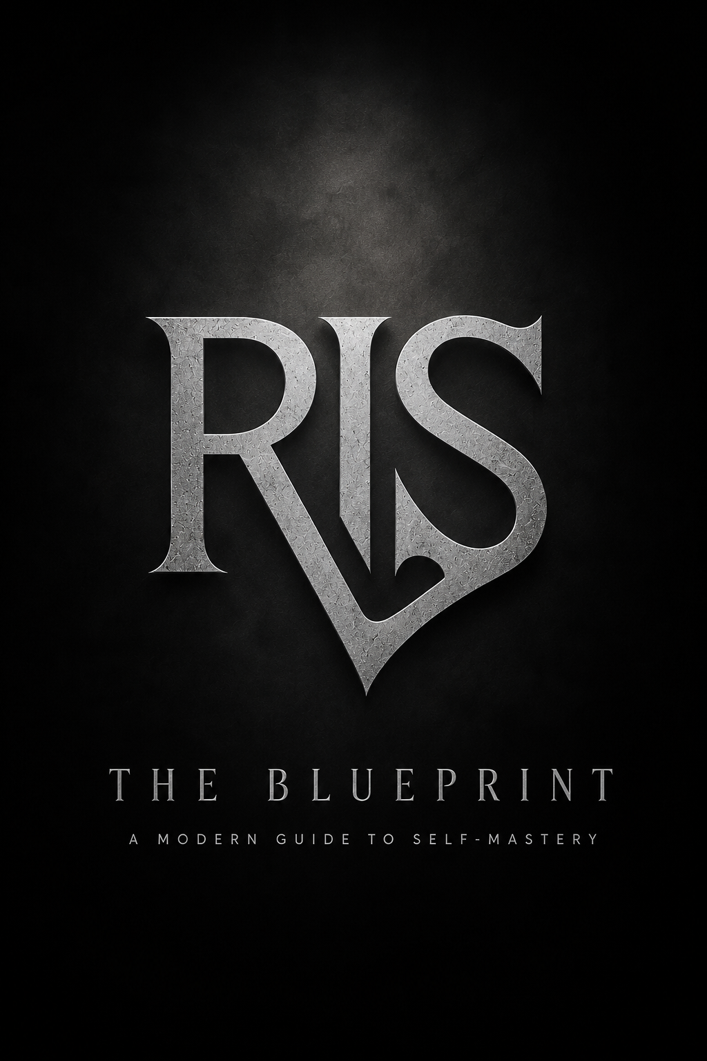 The Blueprint (Modern Guide to Self-Mastery)